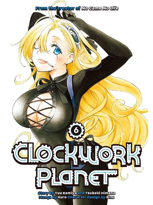 Title details for Clockwork Planet, Volume 6 by By YUU KAMIYA and KURO - Available